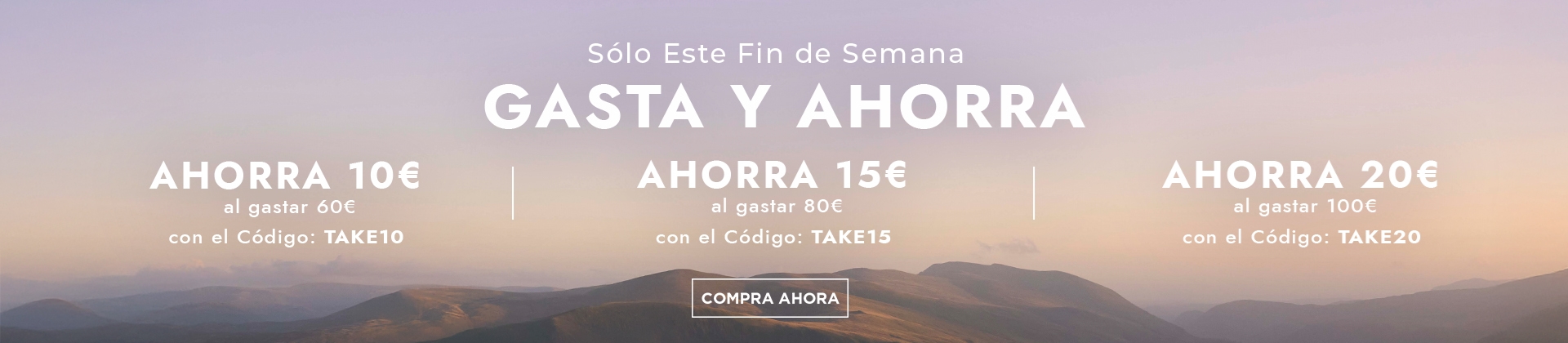 H1: SÓLO ESTE FIN DE SEMANA - GASTA Y AHORRA Ahorra 10 € al gastar 60 € con el código TAKE10 Ahorra 15 € al gastar 80 € con el código TAKE15 Ahorra 20 € al gastar 100 € con el código TAKE20