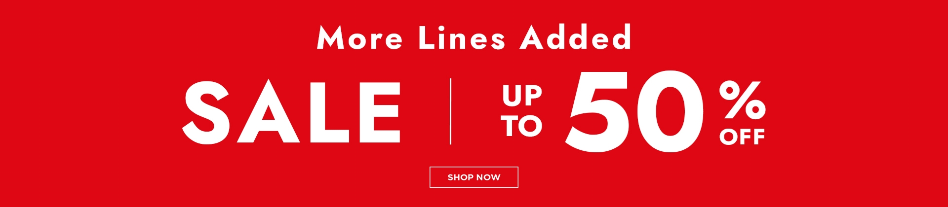 SALE UP TO 50% OFF - NEW LINES ADDED 